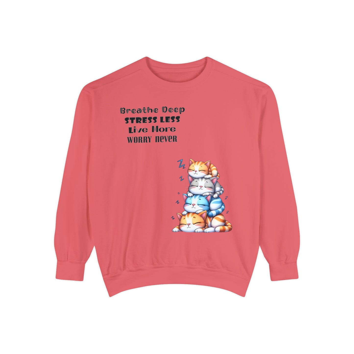 Breathe Deep Stress Less Live More Worry Never Unisex Garment-Dyed Sweatshirt, Comfort Colors® · 1566