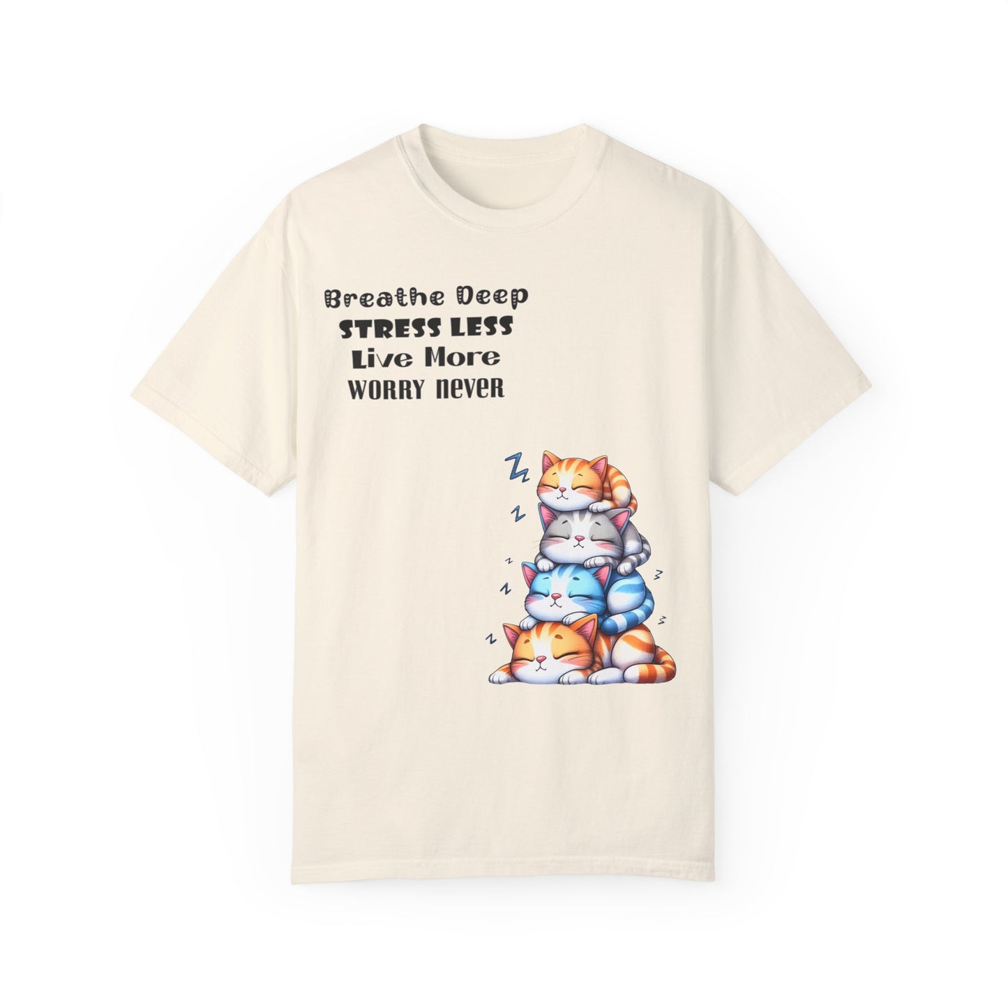 Breathe Deep Stress Less Live More Worry Never Unisex Garment-Dyed T-shirt, Comfort Colors® · 1717